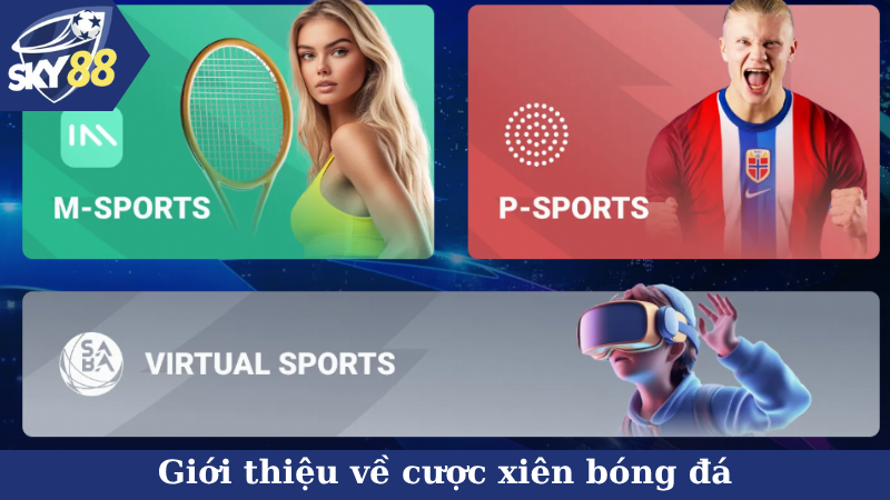 Giới thiệu về cược xiên bóng đá