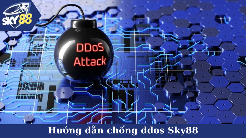 hướng dẫn chống DDoS Sky88