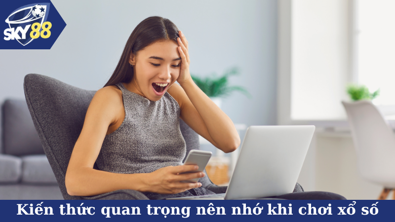 Kiến thức quan trọng nên nhớ khi chơi xổ số online