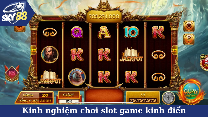 Kinh nghiệm chơi slot game kinh điển