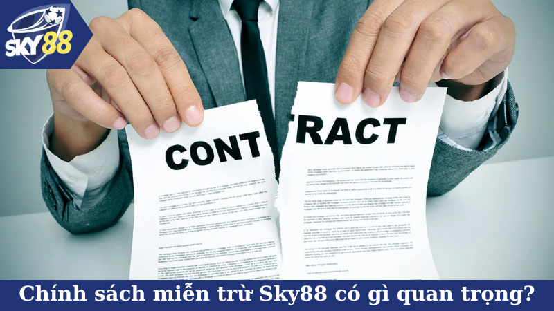 Chính sách miễn trừ Sky88 có gì quan trọng?