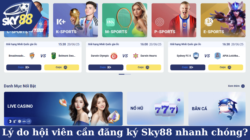 Lý do hội viên cần đăng ký Sky88 nhanh chóng?