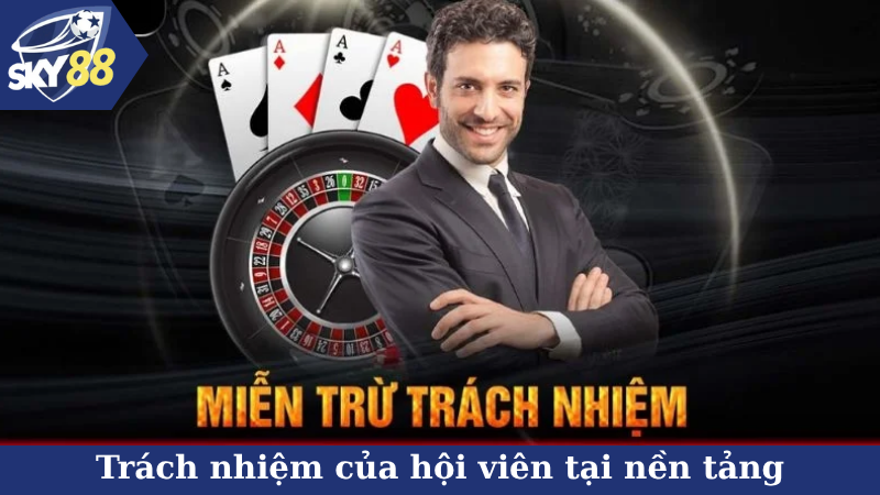 Trách nhiệm của hội viên tại nền tảng